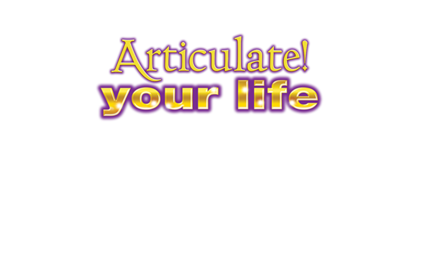 Articulate Your Life